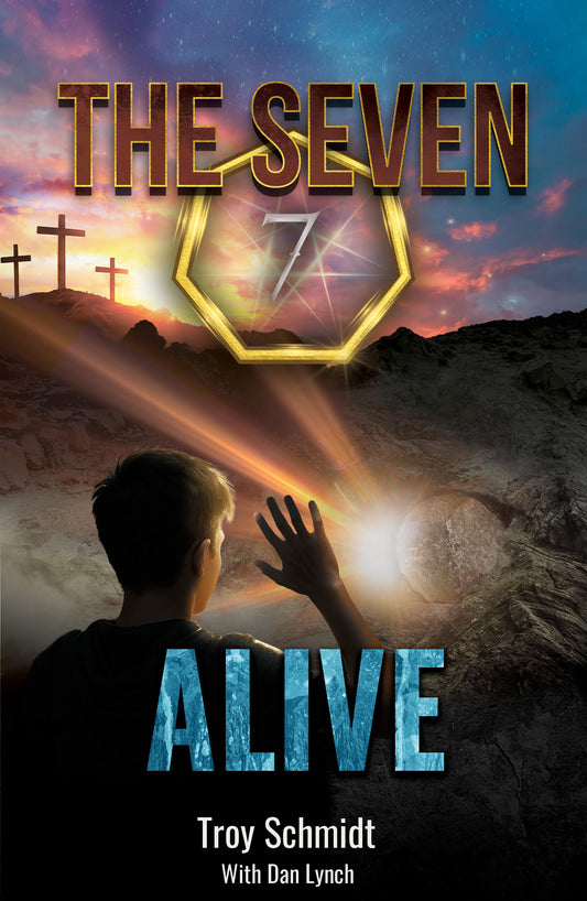 THE SEVEN: ALIVE (Book 7 in the Series) The Exciting Conclusion! (Pre-Sale)