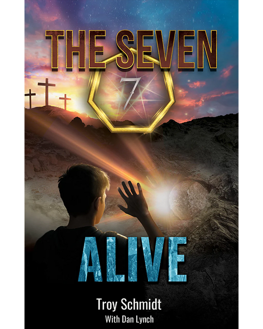 THE SEVEN: ALIVE (Book 7 in the Series) The Exciting Conclusion!  NOW SHIPPING